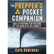 The Prepper's Pocket Companion - How to prepare for the end of the world as we know it