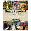 Basic Survival, A Beginner's Guide by David Nash ISBN 978-1-5107-2467-9