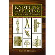 Knotting and Splicing Ropes and Cordage by Paul N. Hasluck