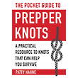 The Pocket Guide to Prepper Knots by Patty Hahne ISBN 978-1-5107-1607-0