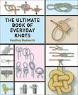 The Ultimate Book of Everyday Knots by Geoffrey Budworth ISBN 978-1-61608-560-5