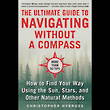 The Ultimate Guide to Navigating without a Compass by Christopher Nyerges - ISBN 978-1-5107-4990-0